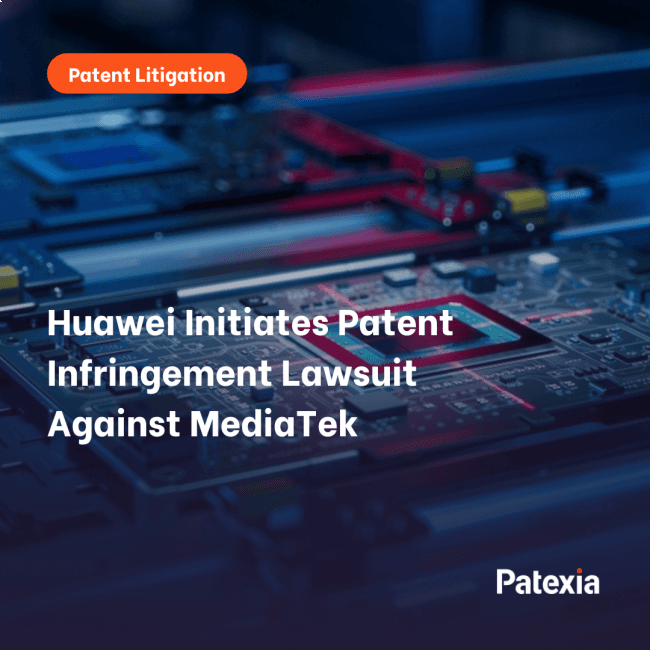 Huawei Initiates Patent Infringement Lawsuit Against MediaTek