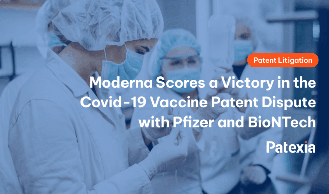 Moderna Scores a Victory in the Covid-19 Vaccine Patent Dispute with Pfizer and BioNTech