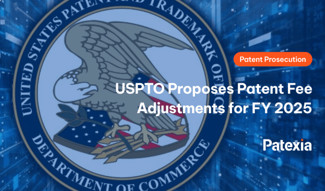 USPTO Proposes Patent Fee Adjustments for FY 2025